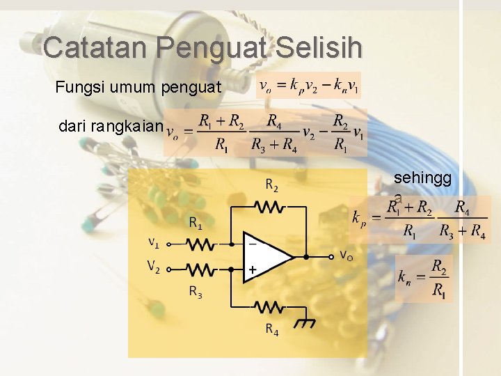 Catatan Penguat Selisih Fungsi umum penguat dari rangkaian sehingg a 