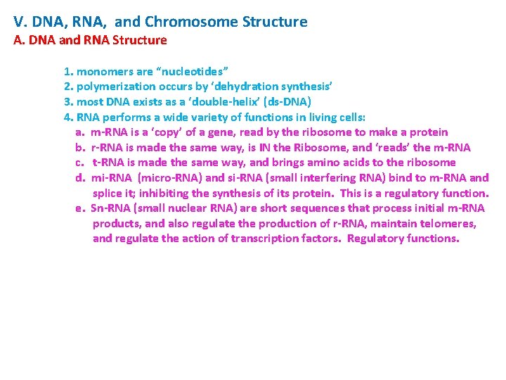 V. DNA, RNA, and Chromosome Structure A. DNA and RNA Structure 1. monomers are