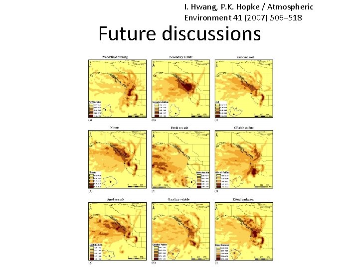 I. Hwang, P. K. Hopke / Atmospheric Environment 41 (2007) 506– 518 Future discussions