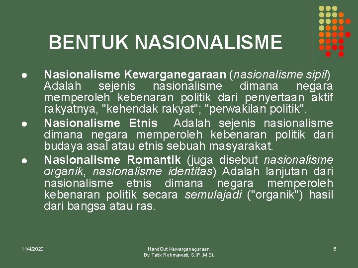 BENTUK NASIONALISME l l l 11/4/2020 Nasionalisme Kewarganegaraan (nasionalisme sipil) Adalah sejenis nasionalisme dimana