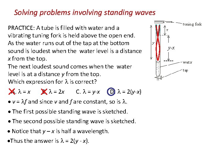 Solving problems involving standing waves PRACTICE: A tube is filled with water and a