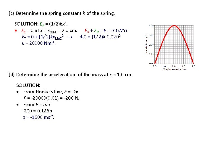 (c) Determine the spring constant k of the spring. SOLUTION: EP = (1/2)kx 2.