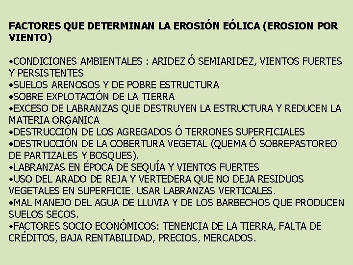 FACTORES QUE DETERMINAN LA EROSIÓN EÓLICA (EROSION POR VIENTO) • CONDICIONES AMBIENTALES : ARIDEZ