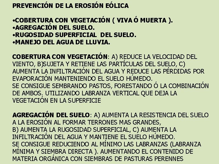 PREVENCIÓN DE LA EROSIÓN EÓLICA • COBERTURA CON VEGETACIÓN ( VIVA Ó MUERTA ).