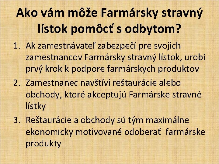 Ako vám môže Farmársky stravný lístok pomôcť s odbytom? 1. Ak zamestnávateľ zabezpečí pre