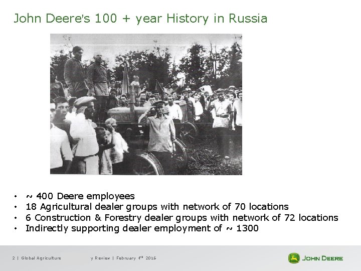 John Deere's 100 + year History in Russia • • ~ 400 Deere employees