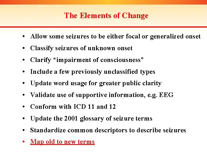 The Elements of Change • Allow some seizures to be either focal or generalized