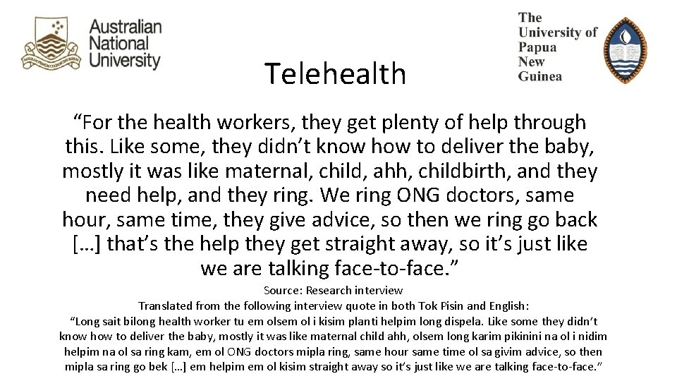 Telehealth “For the health workers, they get plenty of help through this. Like some,