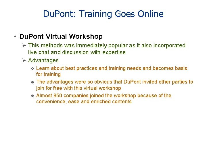 Du. Pont: Training Goes Online • Du. Pont Virtual Workshop Ø This methods was