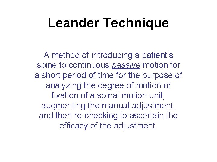 Leander Technique A method of introducing a patient’s spine to continuous passive motion for