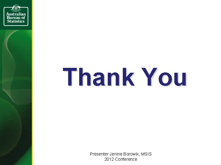 Thank You Presenter Jenine Borowik, MSIS 2012 Conference 