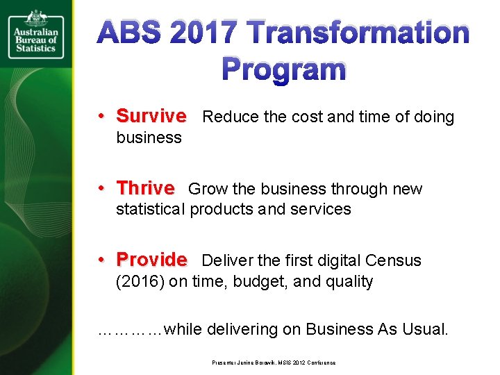 ABS 2017 Transformation Program • Survive Reduce the cost and time of doing business