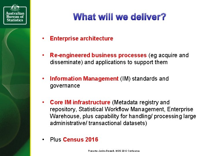 What will we deliver? • Enterprise architecture • Re-engineered business processes (eg acquire and