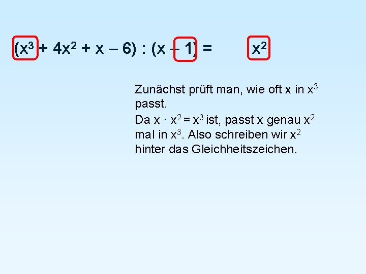 (x 3 + 4 x 2 + x – 6) : (x – 1)