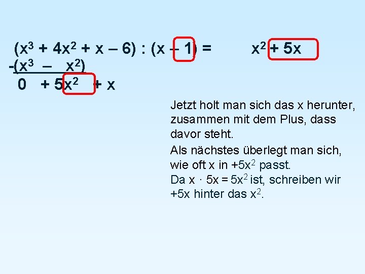 (x 3 + 4 x 2 + x – 6) : (x – 1)