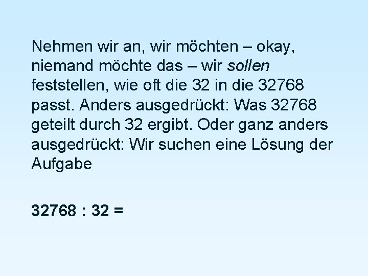 Nehmen wir an, wir möchten – okay, niemand möchte das – wir sollen feststellen,