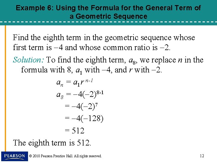 Example 6: Using the Formula for the General Term of a Geometric Sequence Find