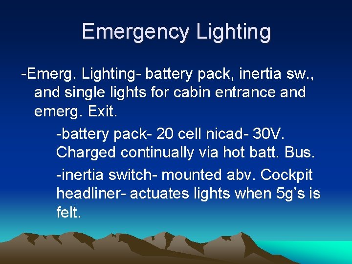 Emergency Lighting -Emerg. Lighting- battery pack, inertia sw. , and single lights for cabin