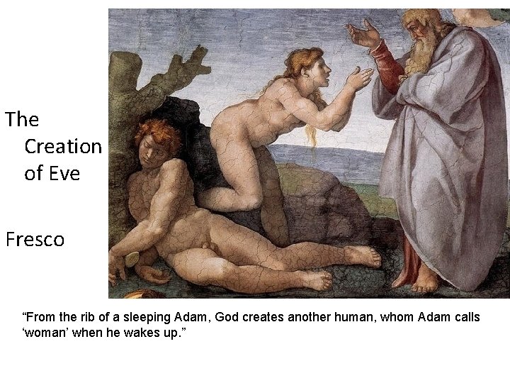  The Creation of Eve Fresco “From the rib of a sleeping Adam, God