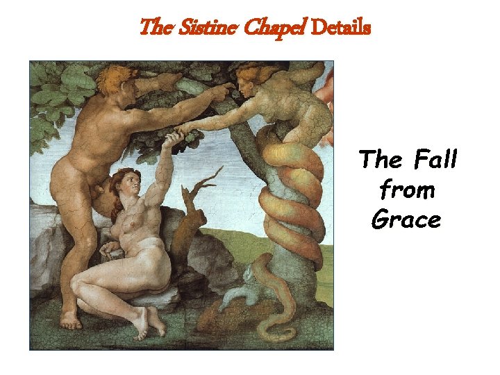 The Sistine Chapel Details The Fall from Grace 