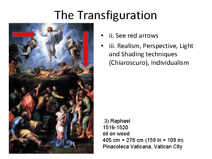 The Transfiguration • ii. See red arrows • iii. Realism, Perspective, Light and Shading