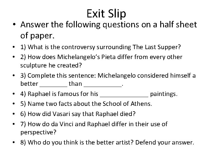 Exit Slip • Answer the following questions on a half sheet of paper. •