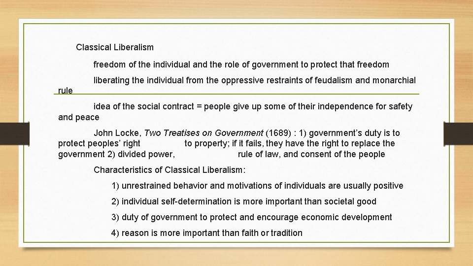 Classical Liberalism freedom of the individual and the role of government to protect that