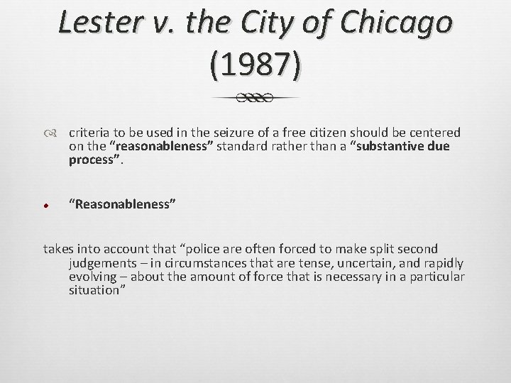 Lester v. the City of Chicago (1987) criteria to be used in the seizure