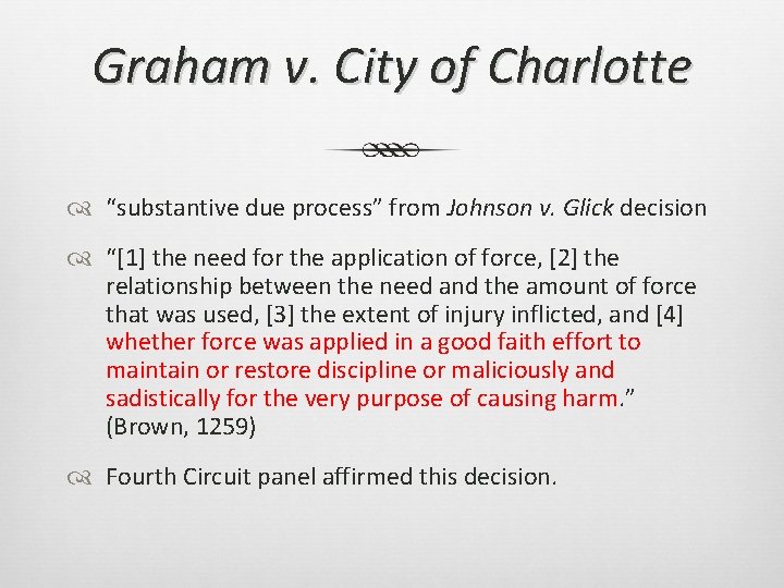 Graham v. City of Charlotte “substantive due process” from Johnson v. Glick decision “[1]