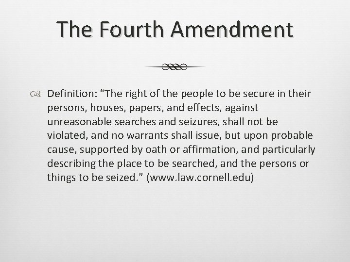 The Fourth Amendment Definition: “The right of the people to be secure in their