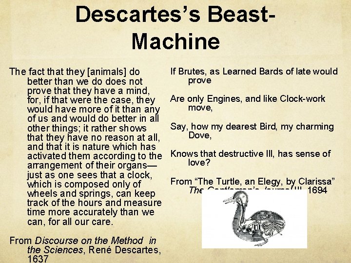 Descartes’s Beast. Machine The fact that they [animals] do better than we do does