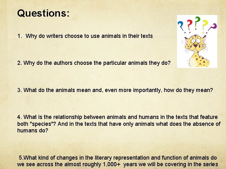 Questions: 1. Why do writers choose to use animals in their texts 2. Why