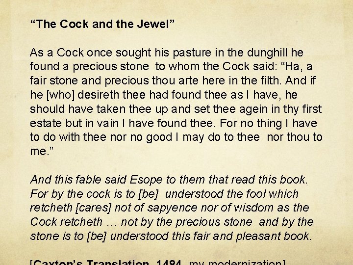 “The Cock and the Jewel” As a Cock once sought his pasture in the