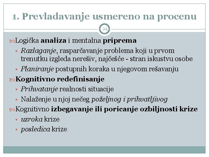 1. Prevladavanje usmereno na procenu 24 Logička analiza i mentalna priprema Razlaganje, rasparčavanje problema