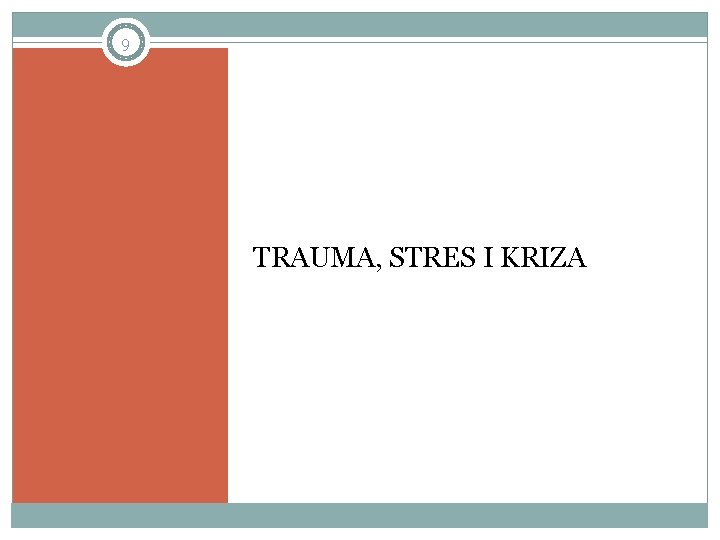 9 TRAUMA, STRES I KRIZA 