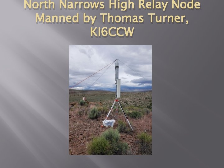 North Narrows High Relay Node Manned by Thomas Turner, KI 6 CCW 