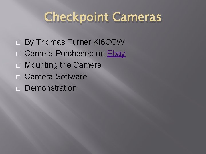 Checkpoint Cameras � � � By Thomas Turner KI 6 CCW Camera Purchased on