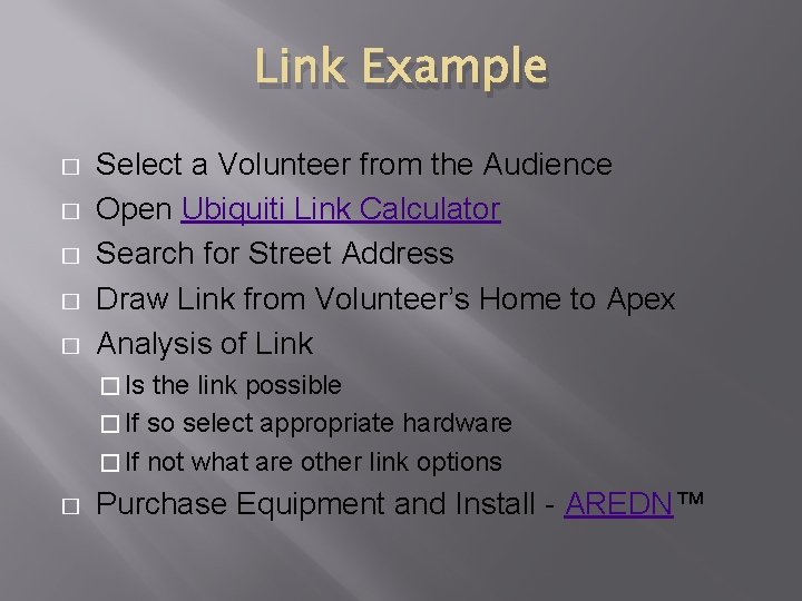 Link Example � � � Select a Volunteer from the Audience Open Ubiquiti Link