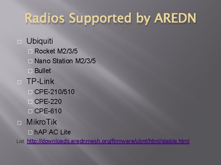 Radios Supported by AREDN � Ubiquiti � Rocket M 2/3/5 � Nano Station M