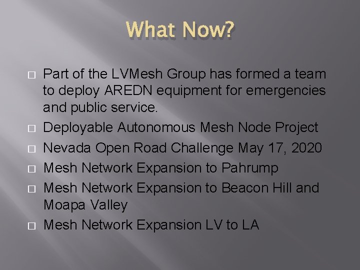 What Now? � � � Part of the LVMesh Group has formed a team