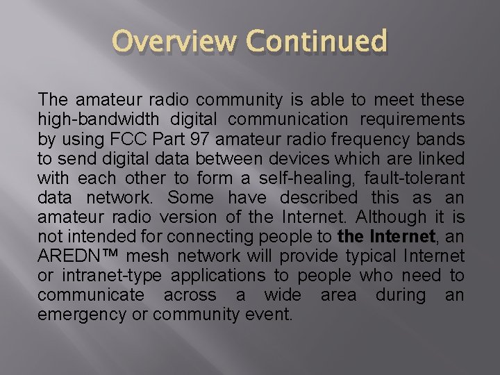 Overview Continued The amateur radio community is able to meet these high-bandwidth digital communication