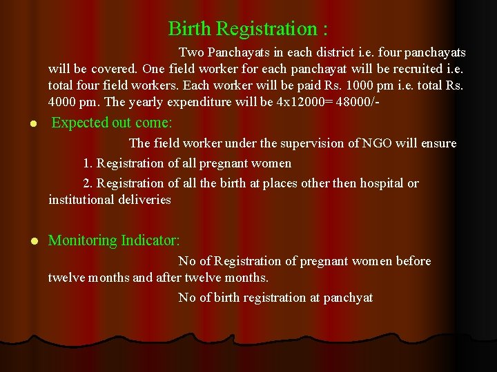 Birth Registration : Two Panchayats in each district i. e. four panchayats will be