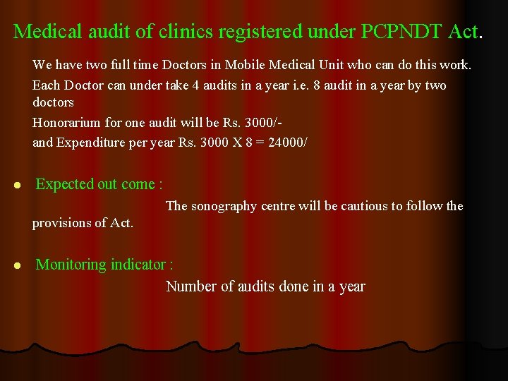 Medical audit of clinics registered under PCPNDT Act. We have two full time Doctors