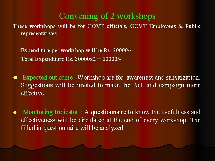 Convening of 2 workshops These workshops will be for GOVT officials, GOVT Employees &