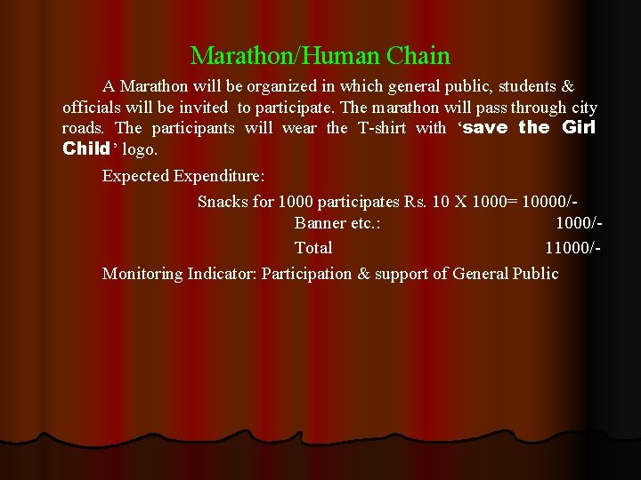 Marathon/Human Chain A Marathon will be organized in which general public, students & officials