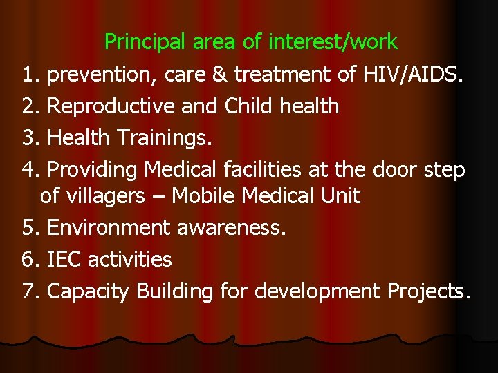 Principal area of interest/work 1. prevention, care & treatment of HIV/AIDS. 2. Reproductive and