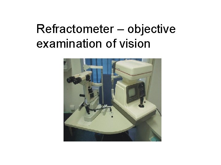 Refractometer – objective examination of vision 