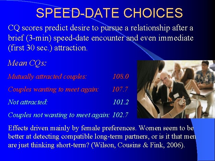 SPEED-DATE CHOICES CQ scores predict desire to pursue a relationship after a brief (3