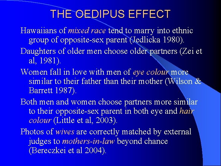 THE OEDIPUS EFFECT Hawaiians of mixed race tend to marry into ethnic group of