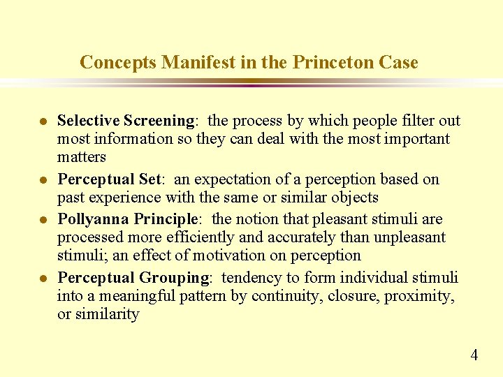 Concepts Manifest in the Princeton Case l l Selective Screening: the process by which